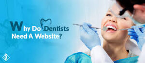 5 Reasons Custom Websites Are Essential for Dentists: Boost Your Practice’s Online Presence